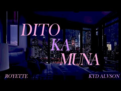 Royette – Dito Ka Muna (feat. Kyd Alvson) (Official Lyric Video)