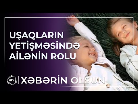 Uşaqların şəxsiyyət kimi formalaşmasında ailənin rolu