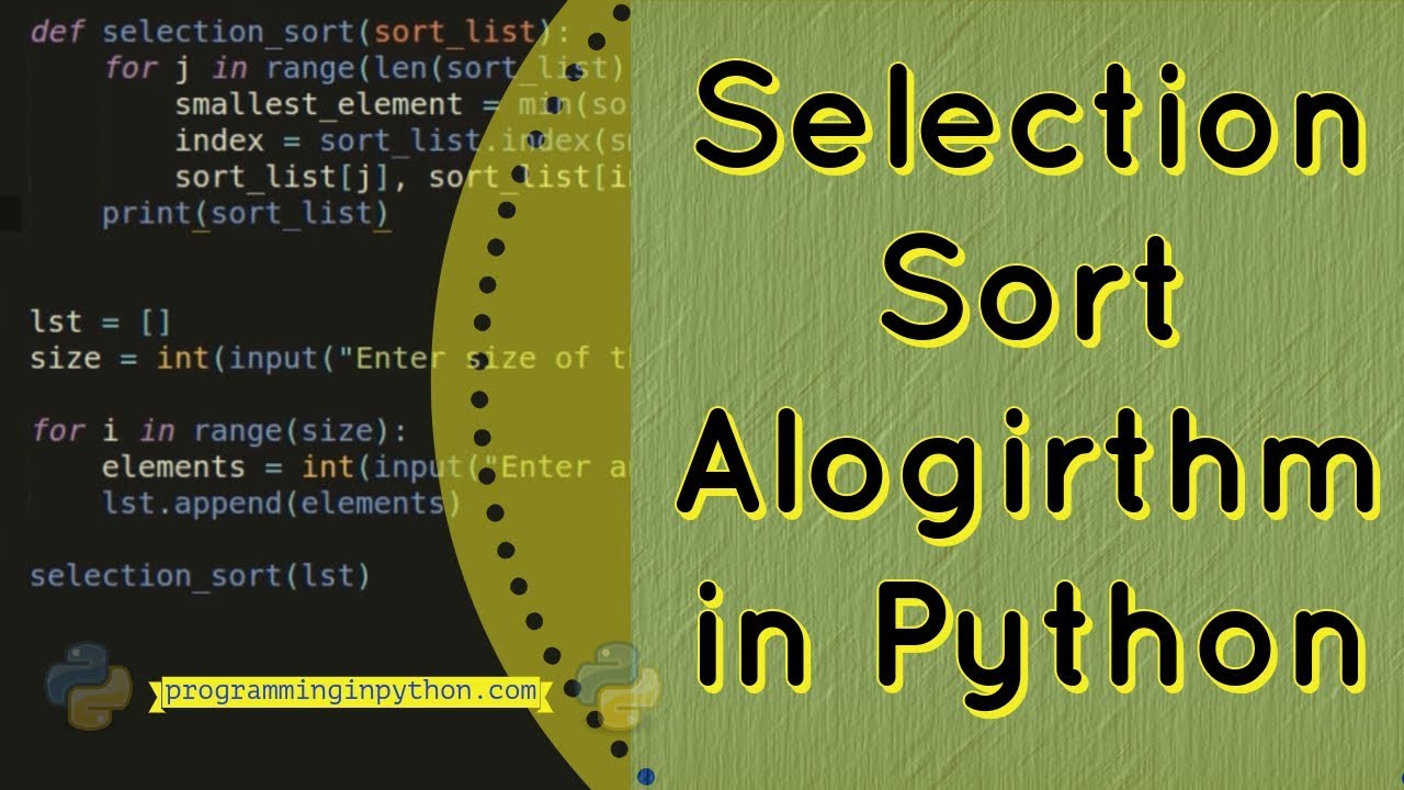 Selection Sort Algorithm in Python || Sorting Algorithms || programminginpython.com