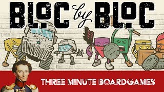 Bloc by Bloc in about 3 minutes