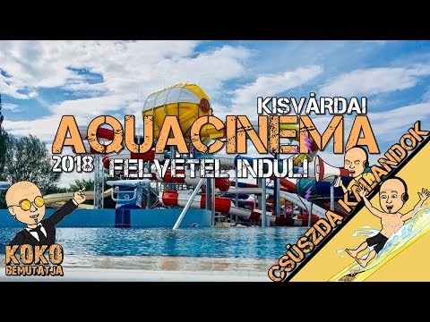 MEGNYITOTT a kisvárdai AQUACINEMA 2018 📽️ Felvétel indul! | Csúszda kalandok