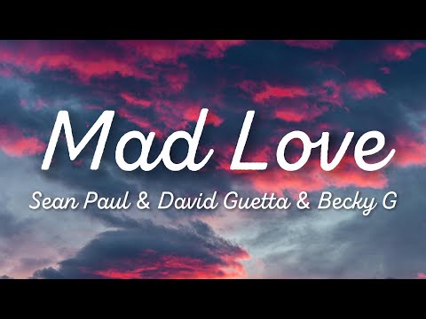 Sean Paul, David Guetta - Mad Love ft. Becky G