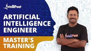 Artificial Intelligence Engineer Master's Training | Artificial Intelligence Course | Intellipaat