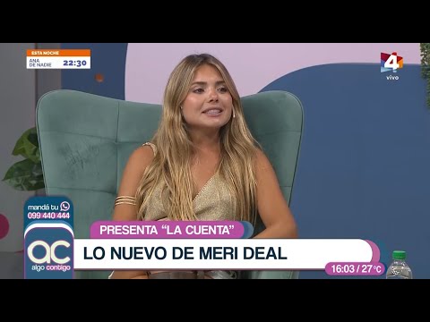 Algo Contigo - Meri Deal presenta "La cuenta"