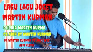 Download lagu LAGU2 JOGET, MARTIN KURMAN BIKIN KAKI TIDAK TENANG mp3