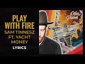 Sam Tinnesz,Yacht Money - Play With Fire (LYRICS)“I’ve always liked to play with fire” [TikTok Song]