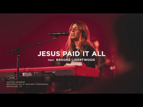 Jesus Paid It All | feat. Brooke Ligertwood | Gateway Worship