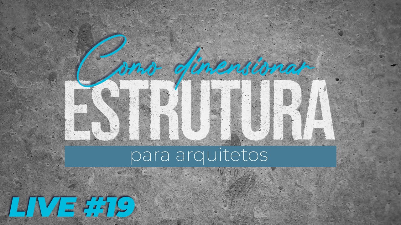 EDITADO - Como dimensionar estrutura - para arquitetos