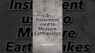 Measuring the Earth's Tremors: Exploring the Five Instruments Used in Earthquake Monitoring!