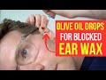 How To Use OLIVE OIL DROPS For BLOCKED EAR WAX REMOVAL Doctor S Step By Step Guide