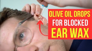 How to use OLIVE OIL DROPS for BLOCKED EAR WAX REMOVAL | Doctor