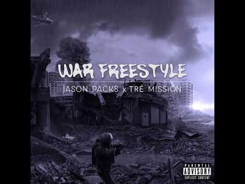 Jason Packs x Tre Mission - War Freestyle