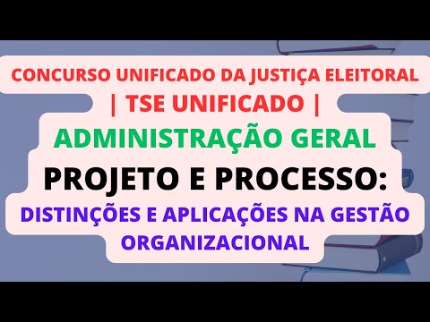 Projeto versus Processo: Distinções e Aplicações na Gestão Organizacional | TSE Unificado