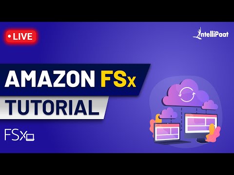 Amazon FSX | Amazon FSX for Windows | AWS FSX Tutorial | Intellipaat