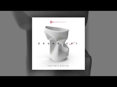 DRUNK CUT  - JUST RB & NIKIFOR feat Mr. MIKE