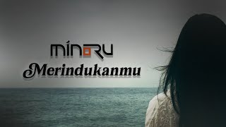 Download lagu Merindukanmu - Minoru (Lyric Video) mp3