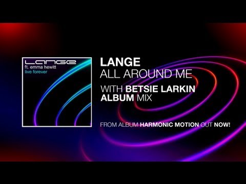 Lange Ft. Betsie Larkin - All Around Me (Album Mix)