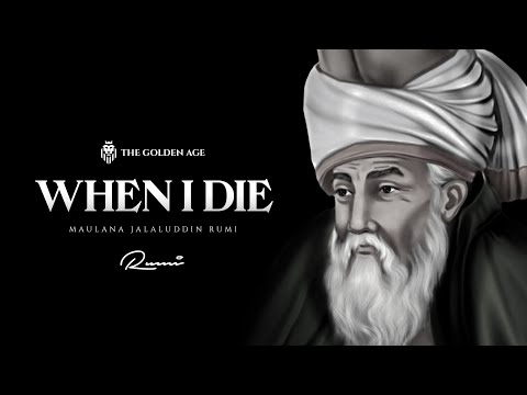 When I Die (Rumi) - Powerful Motivational Poetry