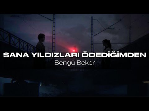 Bengü Beker - Sana Yıldızları Ödediğimden (Sözleri/Lyrics)