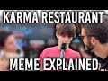 Karma Restaurant Meme EXPLAINED