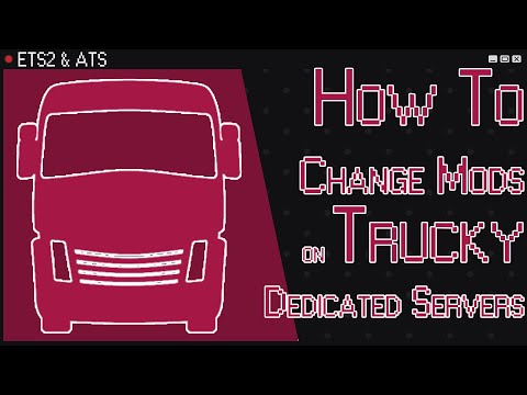 How to change the mods on a Trucky dedicated Server for ETS2 and ATS?