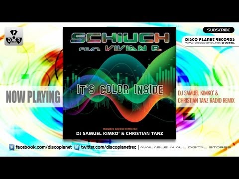 Schiuch  Ft. Vivian B. - It's Color Inside - Dj Samuel Kimkò & Christian Tanz Radio Remix