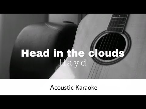 Hayd - Head in the clouds (Acoustic Karaoke)