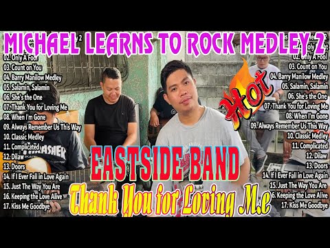 EastSide Band Greatest Hits Full Album ✅ Michael Learns to Rock Medley 2 , Count On You,..