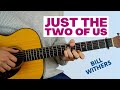 Just The Two Of Us Fingerstyle Guitar Tutorial