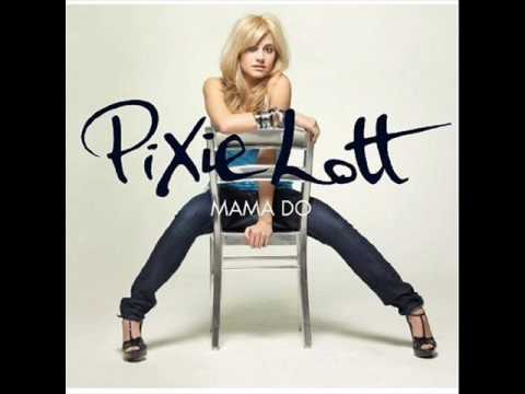 Mama Do - Pixie Lott (lyrics)