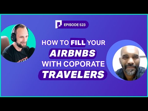 , title : 'How to Fill Your Airbnbs with Corporate Travelers (Ep523)'