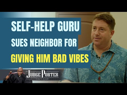Self Help Guru Sues Neighbor Over Bad Vibes