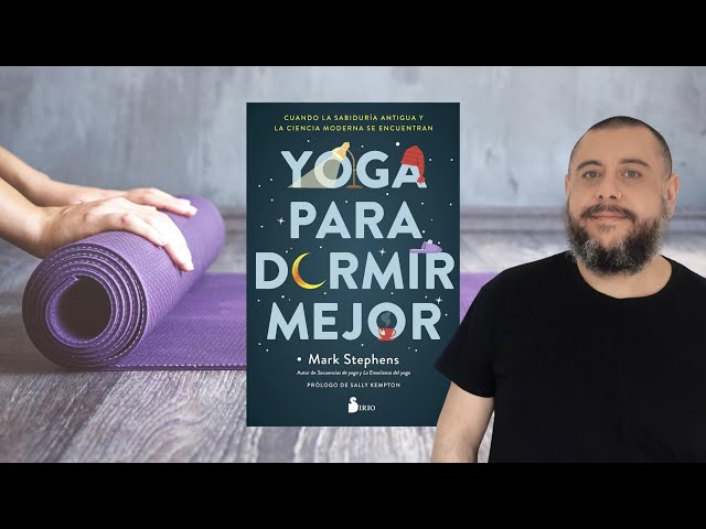 Vídeo relacionado con Yoga para Dormir Mejor: Cuando la sabiduría antigua y la ciencia moderna se encuentran (FONDO)