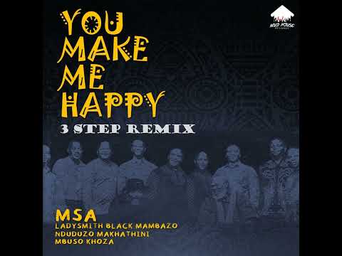 MSA- You Make Me Happy (Official 3 Step Remix)