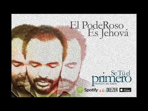 Hernán de Arco- El Poderoso Es Jehova (Audio Oficial)