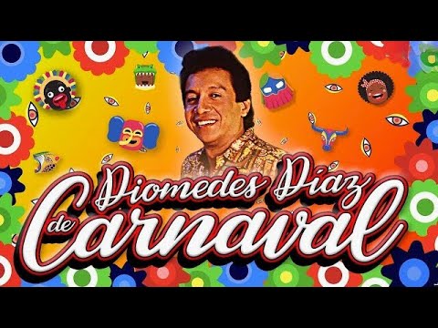 De Carnaval - Diomedes Díaz - Grandes Éxitos - Audio