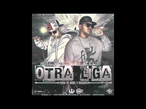 Otra Liga - Juanka El Problematik Ft. Elson La Voz Con Peso (ORIGINAL 2014) REGGAETON