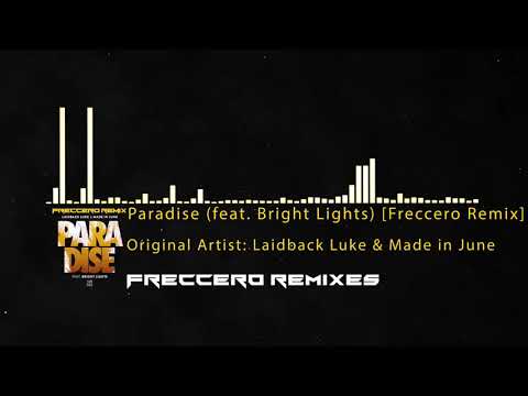 Laidback Luke & Made in June - Paradise (feat. Bright Lights) [Freccero Remix]
