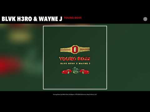 Blvk H3ro & Wayne J - Young Boss (Audio)