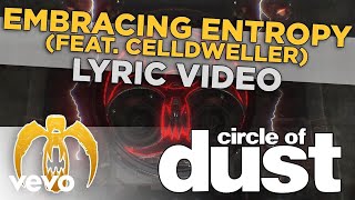 Circle of Dust - Embracing Entropy (feat. Celldweller) ft. Celldweller