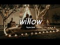 taylor swift - willow (Slowed + lyrics)
