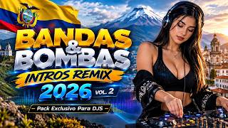 🔥 BANDAS & BOMBAS 🇪🇨 INTROS REMIX 2026 VOL. 2 | Pack Exclusivo Para DJS 💣 GRATIS 