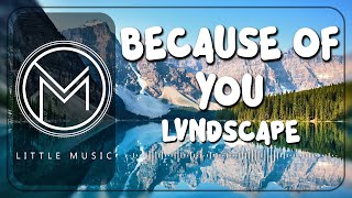 LVNDSCAPE - Because Of You [Lyrics Video]
