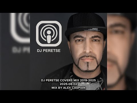 DJ Peretse Covers Mix 2019-2025 (2025-08-02) (mix by Alex Caspian)