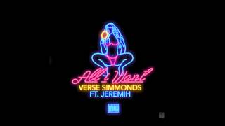 Verse Simmonds feat. Jeremih - "All I Want" (Clean) OFFICIAL VERSION