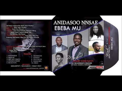MARK ANIM-YIRENKYI - ANIDASOO NNSAE (OFFICIAL AUDIO)