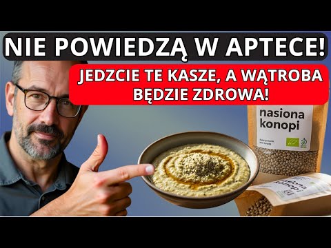 Nie uwierzysz, TYLKO TA KASZA REGENERUJE I OCZYSZCZA WĄTROBĘ
