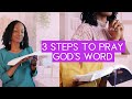 How To Pray God S Word 3 Steps To Praying The Scriptures