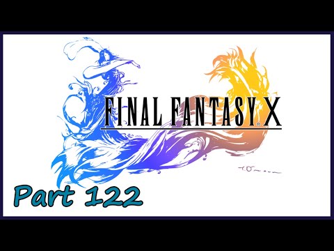 Gakuto_Bongo Plays Final Fantasy X - Pt. 122