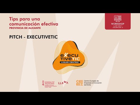 Executivetic | Pitch empresas 3I | Tips para una comunicacin efectiva (LLAMP 3I)[;;;][;;;]